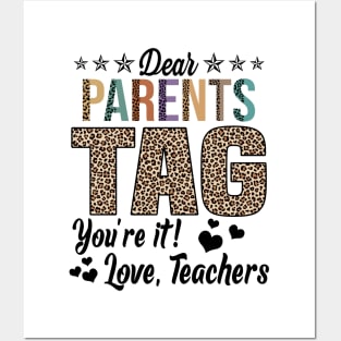 Dear Parents Tag You're It Love Teachers End Of Year School Posters and Art